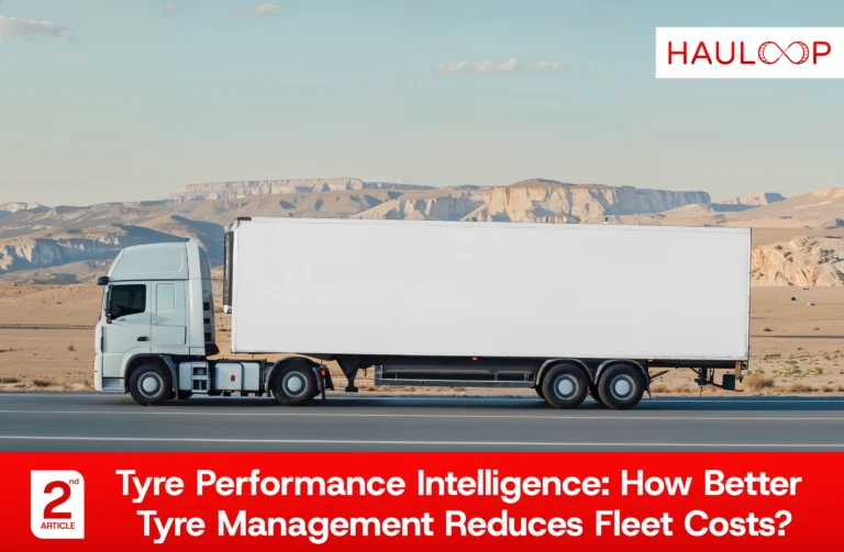 Tyre Performance Intelligence: How Better Tyre Management Reduces Fleet Costs